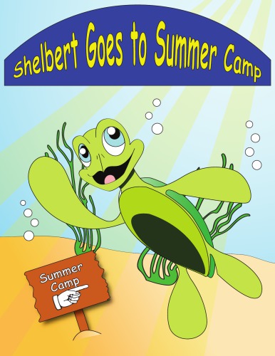 Shelbert Goes to Summer Camp 1st Edition by Anna Cortez ISBN 193430235X 9781934302354