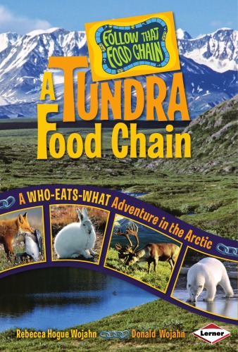A Tundra Food Chain A Whoeatswhat Adventure In The Arctic Rebecca Hogue Wojahn