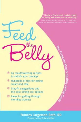 Feed The Belly The Pregnant Moms Healthy Eating Guide Robin Miller