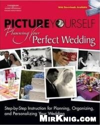 Picture Yourself Planning Your Perfect Wedding Sandy Doell