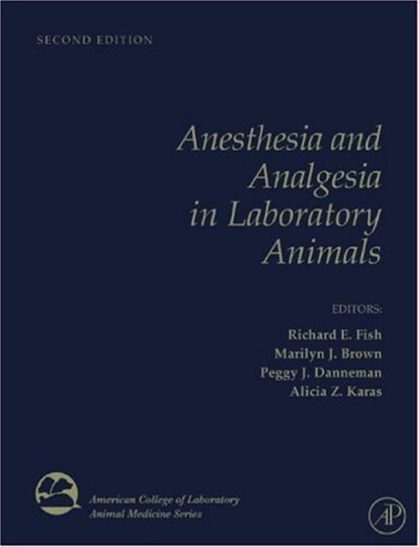 Anesthesia And Analgesia In Laboratory Animals 2nd Edition Richard Fish