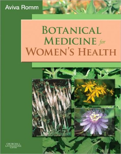 Botanical Medicine For Womens Health Aviva Romm Cpm Rhahg