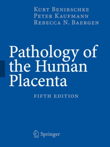 Pathology Of The Human Placenta Kurt Benirschke Peter Kaufmann