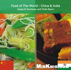 Food Of The World China India Zangwill Kaufman And Twila Byers