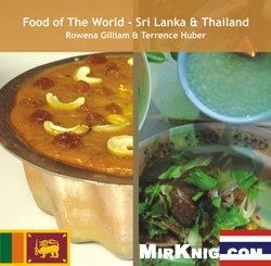 Food Of The World Sri Lanka Tailand Rowena Gilliam And Terrence Huber