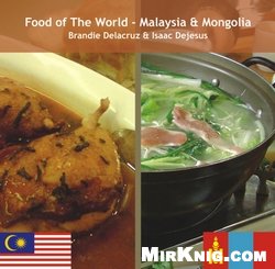 Food Of The World Malaysia Mongolia Brandie Delacruz And Isaac Dejesus