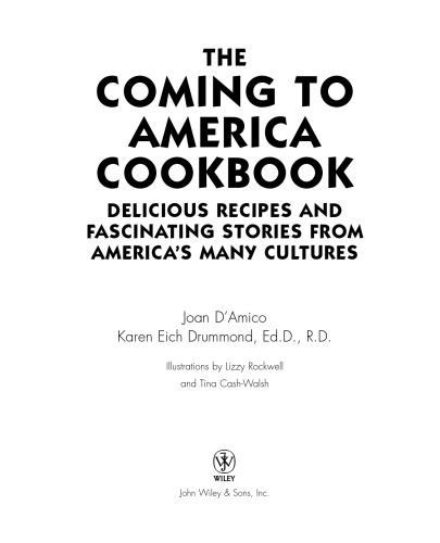 The Coming To America Cookbook Delicious Recipes And Fascinating Stories From Americas Many Cultures Joan Damico Karen E Drummond