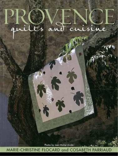 Provence Quilts And Cuisine Mariechristine Flocard Cosabeth Parriaud