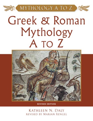 Greek And Roman Mythology A To Z Kathleen N Daly