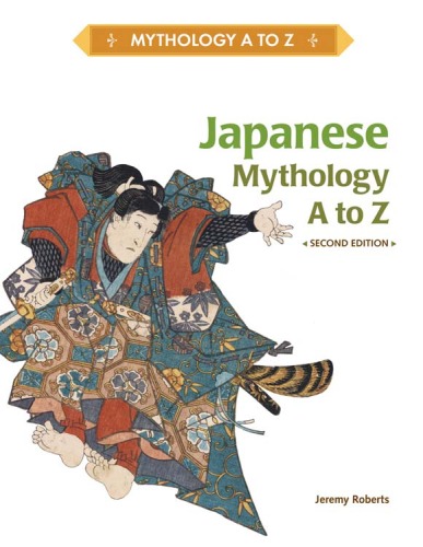 Japanese Mythology A To Z Jeremy Roberts