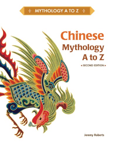 Chinese Mythology A To Z Jeremy Roberts