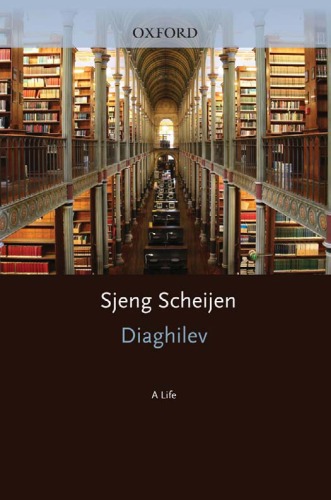 Diaghilev A Life Sjeng Scheijen