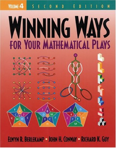 Winning Ways For Your Mathematical Plays Volume 4 2 Edition Elwyn R Berlekamp