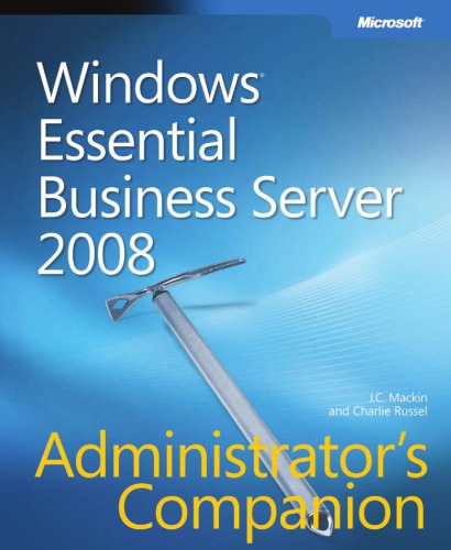 Windows Essential Business Server 2008 Administrators Companion J C Mackin