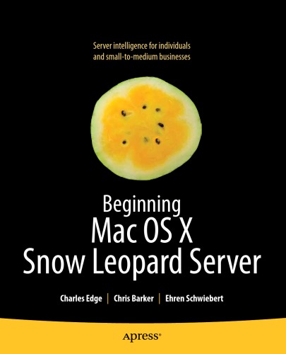 Beginning Mac Os X Snow Leopard Server Charles Edge Chris Barker