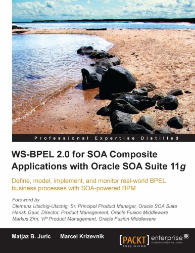 Wsbpel 20 For Soa Composite Applications With Oracle Soa Suite 11g Matjaz B Juric
