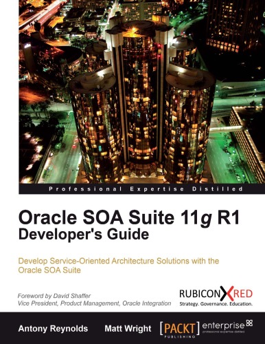 Oracle Soa Suite 11g R1 Developers Guide Antony Reynolds Matt Wright