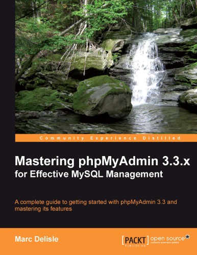Mastering Phpmyadmin 33x For Effective Mysql Management Marc Delisle