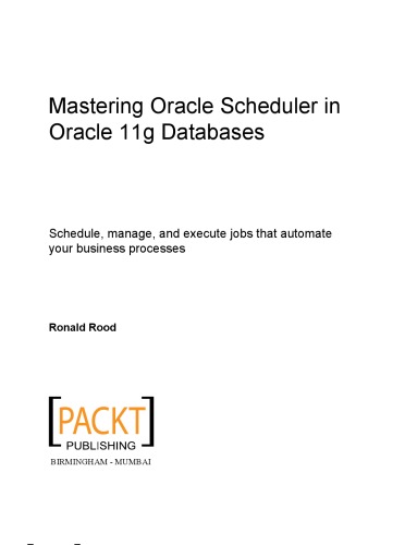 Mastering Oracle Scheduler In Oracle 11g Databases Ronald Rood