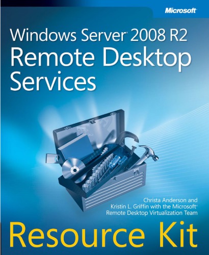 Windows Server 2008 R2 Remote Desktop Services Resource Kit Christa Anderson