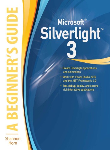 Microsoft Silverlight 3 A Beginners Guide Shannon Horn