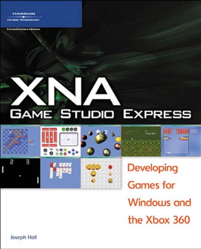 Xna Game Studio Express Developing Games For Windows And The Xbox 360 Joseph B Hall