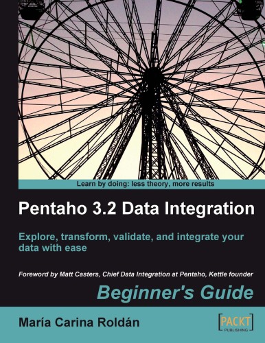 Pentaho 32 Data Integration Beginners Guide Mara Carina Roldan