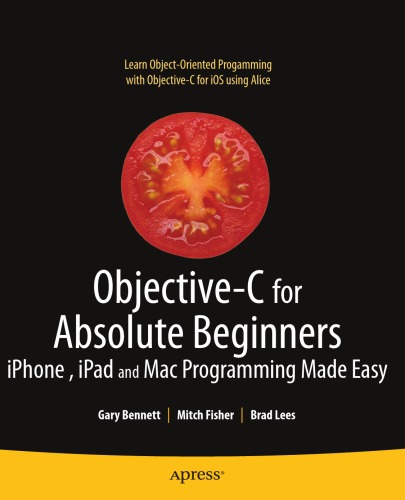 Objectivec For Absolute Beginners Iphone Ipad And Mac Programming Made Easy James Bennett