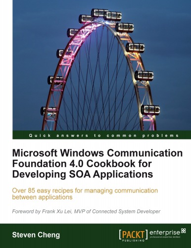 Microsoft Windows Communication Foundation 40 Cookbook For Developing Soa Applications Steven Cheng