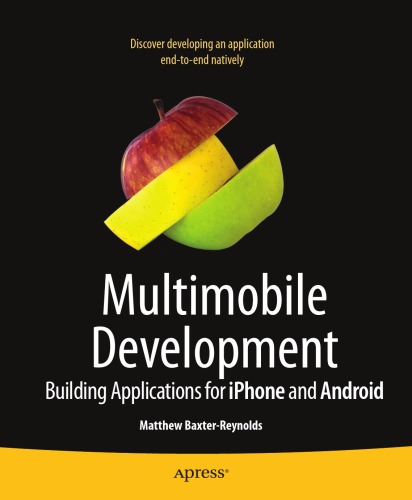 Multimobile Development Building Applications For The Iphone And Android Platforms Matthew Baxterreynolds