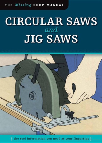 Circular Saws And Jig Saws The Missing Shop Manual John Kelsey
