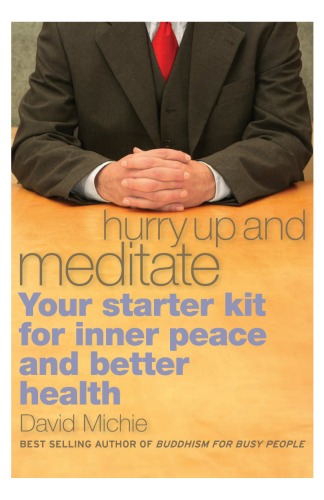 Hurry Up And Meditate Your Starter Kit For Inner Peace And Better Health David Michie