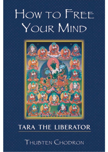How To Free Your Mind Tara The Liberator Thubten Chodron