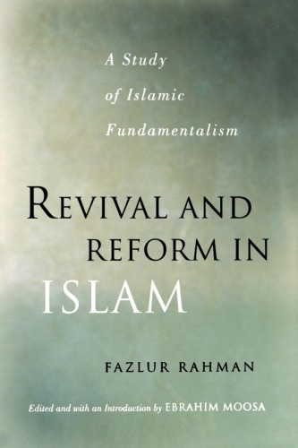 Revival And Reform In Islam A Study Of Islamic Fundamentalism Fazlur Rahman