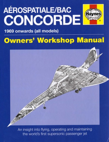 Aerospatialebac Concorde 1969 Onwards All Models Owners Workshop Manual David Leney