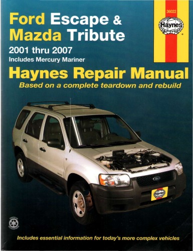 Ford Escape Mazda Tribute 2001 Thru 2007 Includes Mercury Mariner Haynes Repair Manual John Hhaynes