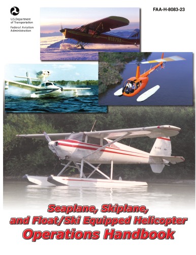 Seaplane Skiplane And Float Ski Equipped Helicopter Operations Handbook