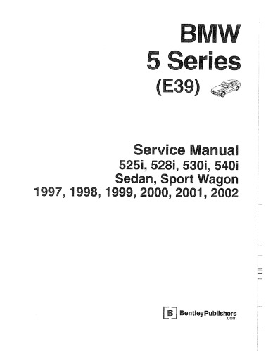 Bmw 5 Series E39 Service Manual 19972002 Bentley Publishers