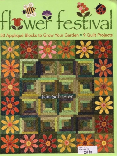 Flower Festival 50 Applique Blocks To Grow Your Garden 9 Quilt Projects Kim Schaefer