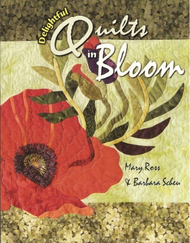 Delightful Quilts In Bloom Mary Ross Barbara Scheu