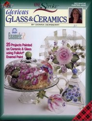 One Stroke Glorious Glass And Ceramics Decorative Painting 9698 Donna Dewberry