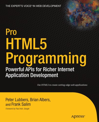 Pro Html5 Programming Powerful Apis For Richer Internet Application Development 1st Edition Peter Lubbers