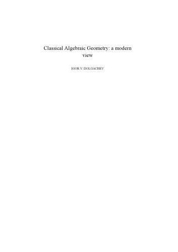 Classical Algebraic Geometry A Modern View Igor V Dolgachev