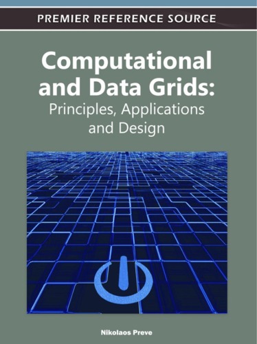 Computational And Data Grids Principles Applications And Design 1st Edition Nikolaos Preve