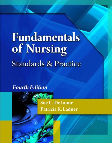 Fundamentals Of Nursing Standards And Practice 4th Edition Sue C Delaune