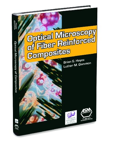 Optical Microscopy Of Fiber Reinforced Composites Brian S Hayes And Luther M Gammon