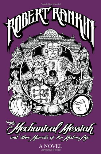 The Mechanical Messiah And Other Marvels Of The Modern Age Robert Rankin