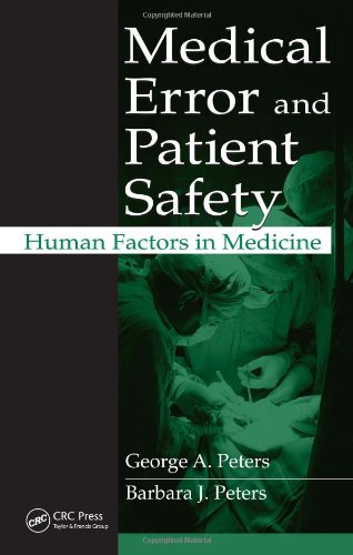 Medical Error And Patient Safety Human Factors In Medicine 1st Edition George A Peters