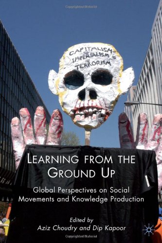 Learning From The Ground Up Global Perspectives On Social Movements And Knowledge Production Dip Kapoor