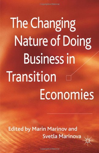 The Changing Nature Of Doing Business In Transition Economies Marin Marinov